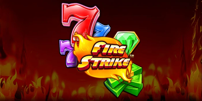 Analisis Mendalam Slot Fire Strike Untuk Pemula dan Profesional